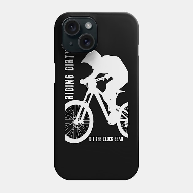 Mountain Bike, Riding Dirty Phone Case by Off The Clock Gear