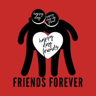 FRIENDS FOREVER Happy day friends shirt ,international friendship day Fnaxshirt 2019 New T-Shirt