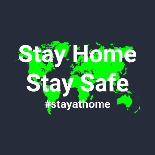 Stay Home Stay Safe T-Shirt