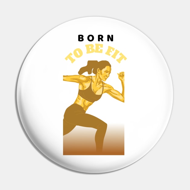 Born To Be Fit Pin by JC's Fitness Co.