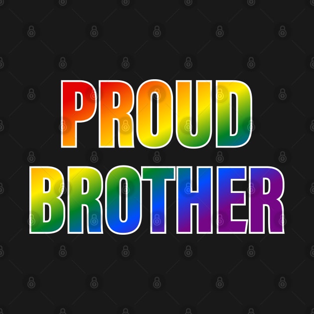 Rainbow Proud Brother LGBTQ Pride by Rainbow Nation