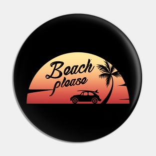 Beach Please. Funny Beach Shirt. Pin