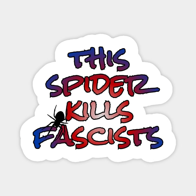 This spider kills fascists Magnet by LuckyRoxanne