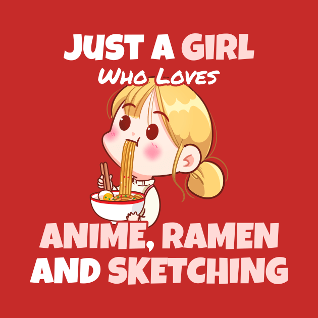Just a Girl Who Loves Anime, Ramen and Sketch - Pink Color by Retusafi