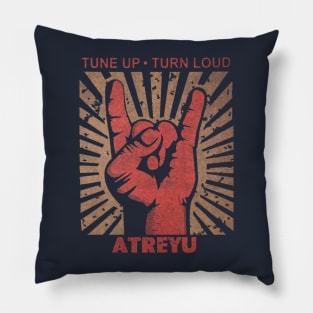 Tune up . Turn Loud Atreyu Pillow