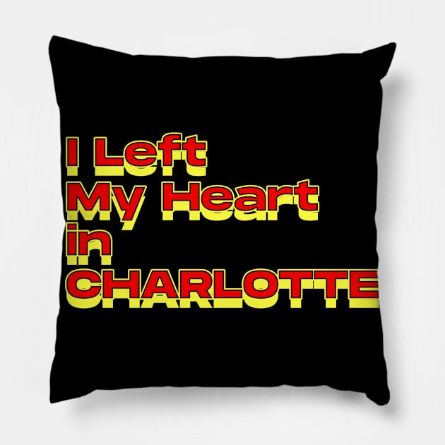 I Left My Heart in Charlotte Pillow by Innboy