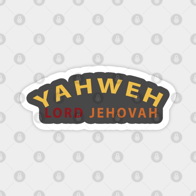 Yahweh Lord Jehovah Inspirational Christians Magnet by Happy - Design