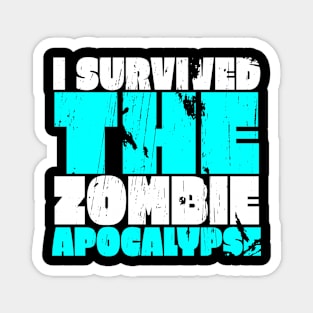 I Survived The Zombie Apocalypse Magnet