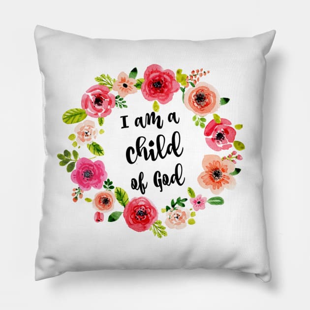 I am a child of God Floral Wreath Pillow by printabelle