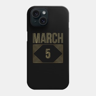 March 5 Phone Case