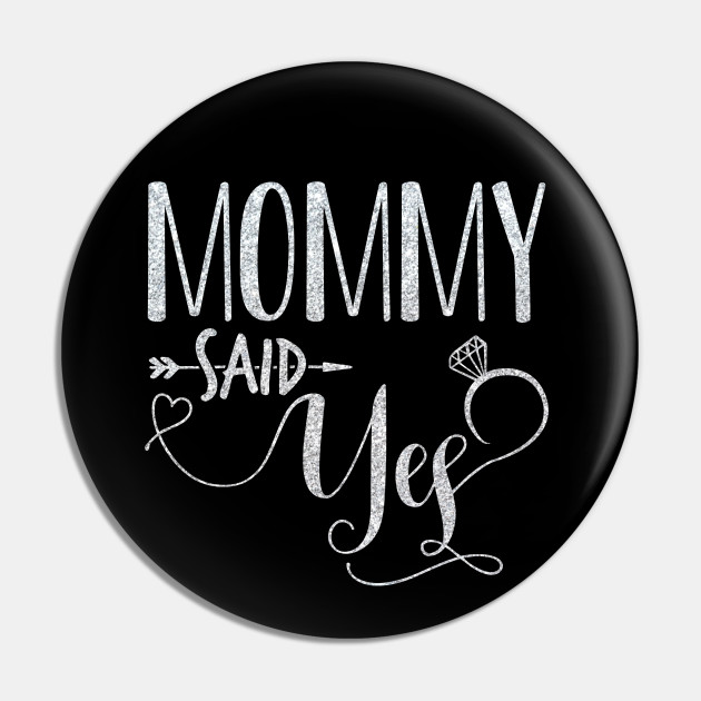 mommy said yes t shirt