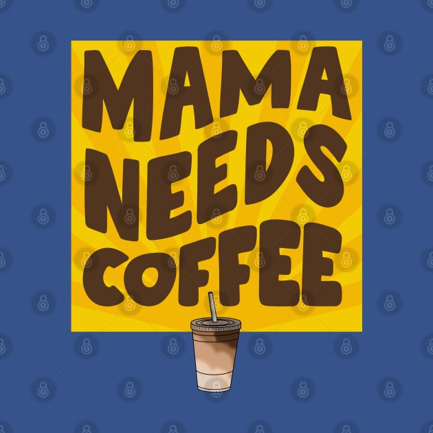 Mama Needs Coffee! by Spatski