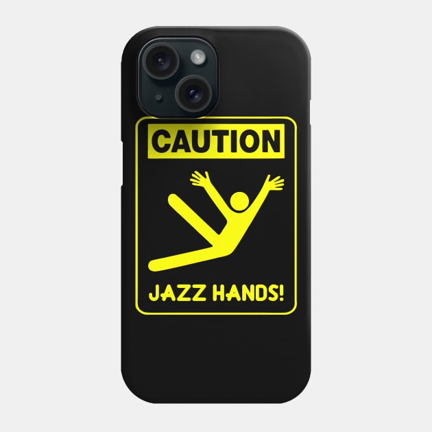 Caution Jazz Hands! Phone Case by Muzehack