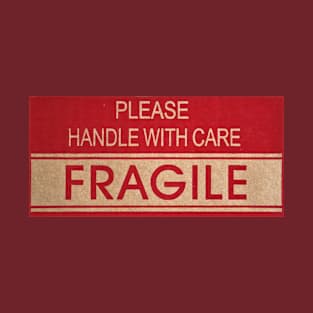 Fragile sign T-Shirt