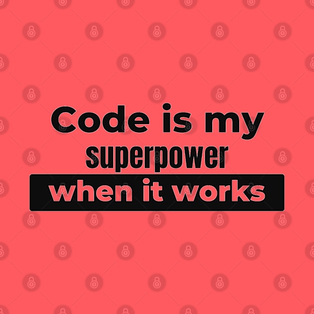 my super power is coding by RvssianTees