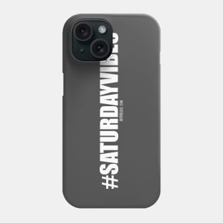 Saturday Vibes Phone Case