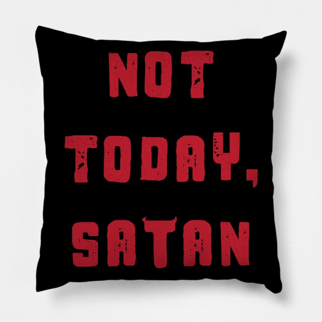 Not today, Satan. Great for Christians who are battling in spiritual warfare. Pillow by Gold Wings Tees