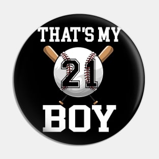 That's My Boy #21 Baseball Jersey Number 21 Baseball Dad Father's Day Pin