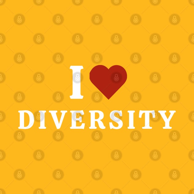 I Love Diversity by Hayden Mango Collective 