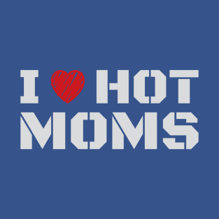 I Love Hot Moms - Typograph NYS T-Shirt