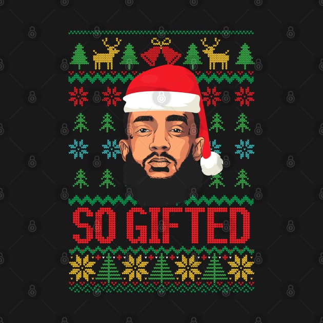 So Gifted Nipsey Hussle Ugly Sweater Christmas Gift by BadDesignCo