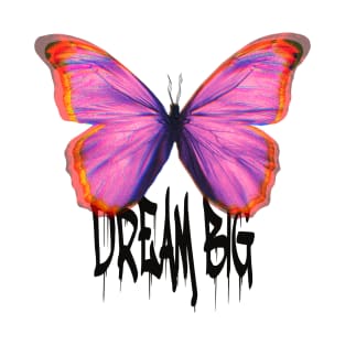 Dream Big T-Shirt