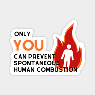 Prevent Spontaneous Human Combustion Magnet