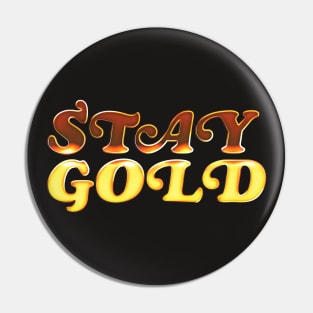 STAY GOLD // Retro Typography Design Pin