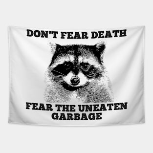 Don't Fear Death Raccoon Tapestry