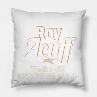 Nyindirprojek roy acuff Wabash Cannonball Pillow