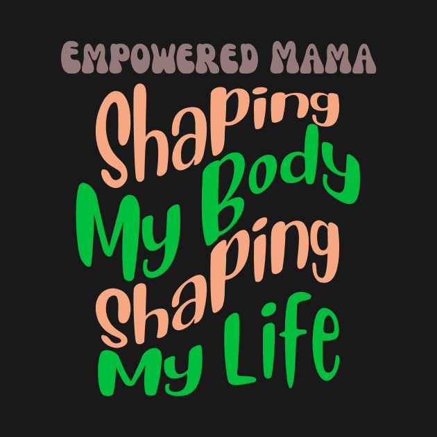 Empowered Mama: Shaping My Body, Shaping My Life Fitness by AvocadoShop