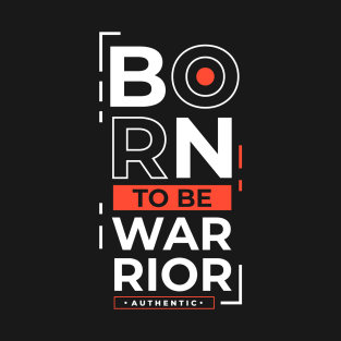 Born to be Warrior T-Shirt