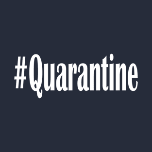 Quarantine T-Shirt