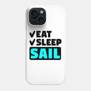 Eat, sleep, sail Phone Case