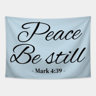 Peace, be still bible verse Tapestry