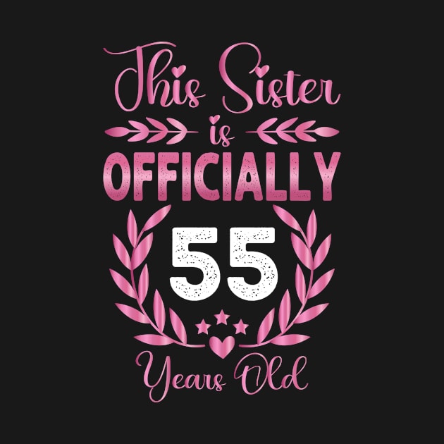 Sister 55 Years Old Birthday Funny by loveshop