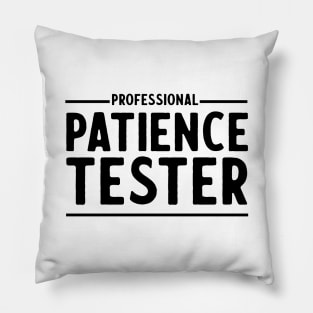 Professional patience tester Pillow