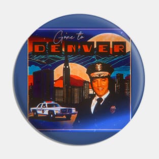 Gone To Denver Pin