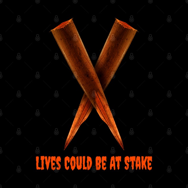 Lives Could Be At Stake Funny Vampire Halloween Design by Up 4 Tee