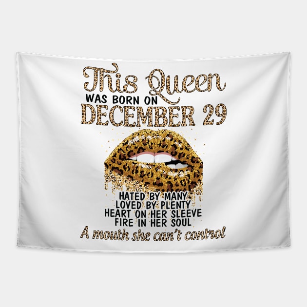 This Queen Was Born On December 29 Happy Birthday To Me You Nana Mom Aunt Sister Wife Daughter Niece Tapestry by Cowan79