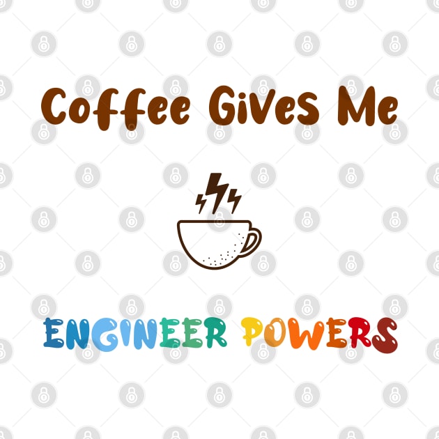 Coffee gives me engineer powers, for engineers and Coffee lovers, colorful design, coffee mug with energy icon by atlShop