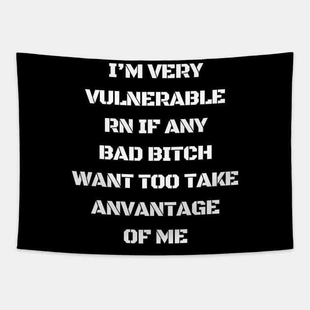 I'm Very Vulnerable Right Now If any goth girls would like to Take Advantage Of Me Tapestry by Aldrvnd