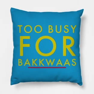 Fasbytes Typography Too Busy For Baakwaas Blue Pillow