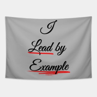 I lead by example - True Leadership Tapestry