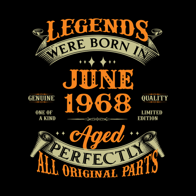 55th Birthday Gift Legends Born In June 1968 55 Years Old by Schoenberger Willard