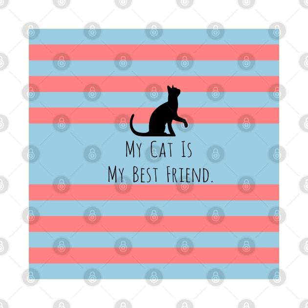 My Best Friend is A Cat. by Podi Shawna