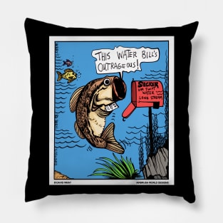 Fish Outrageous Water Bill Funny Fishing Novelty Gift Pillow