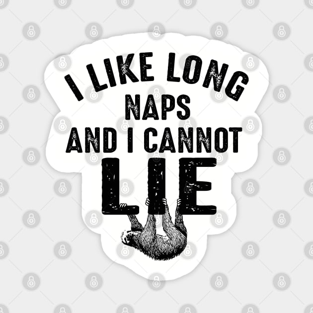 I Like Long Naps And I Cannot Lie Magnet by Alema Art