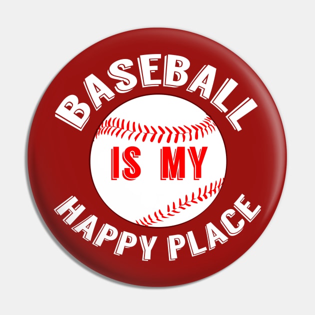 Baseball is My Happy Place Pin by epiclovedesigns