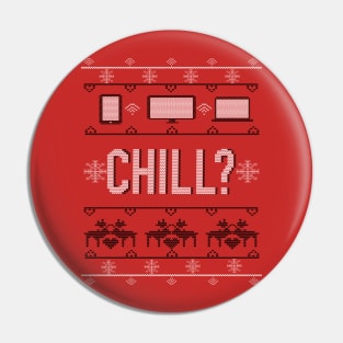 Christmas and Chill Pin